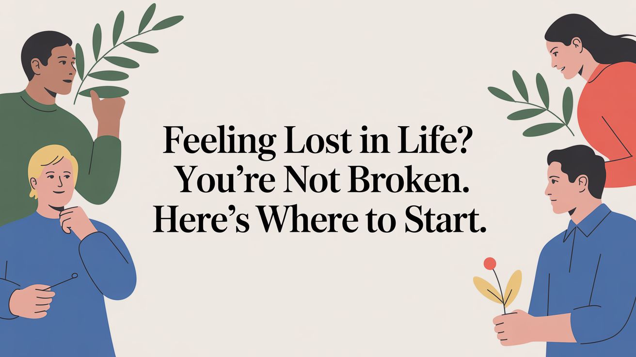 feeling lost in life guidance